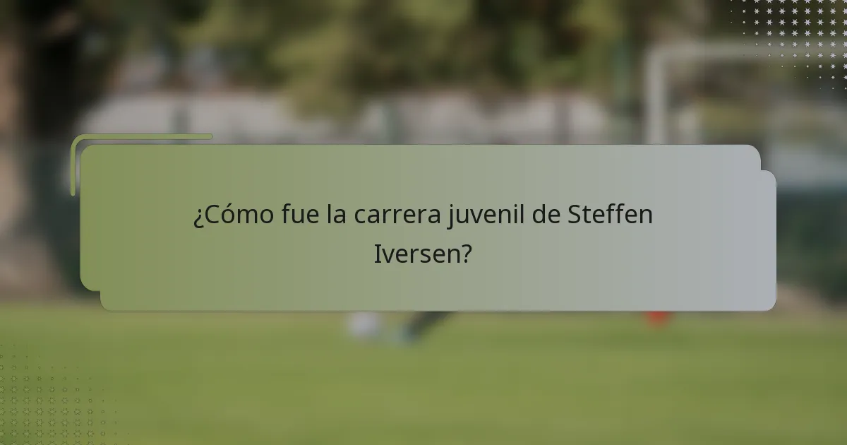¿Cómo fue la carrera juvenil de Steffen Iversen?