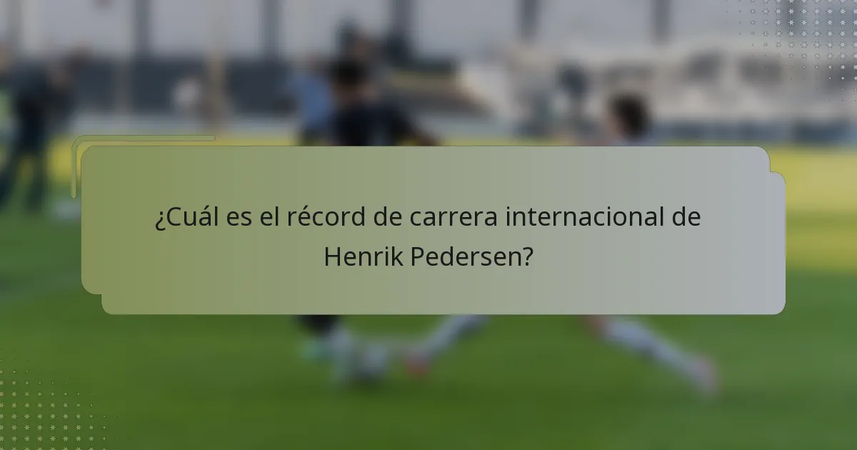 ¿Cuál es el récord de carrera internacional de Henrik Pedersen?