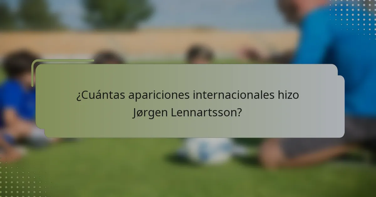 ¿Cuántas apariciones internacionales hizo Jørgen Lennartsson?