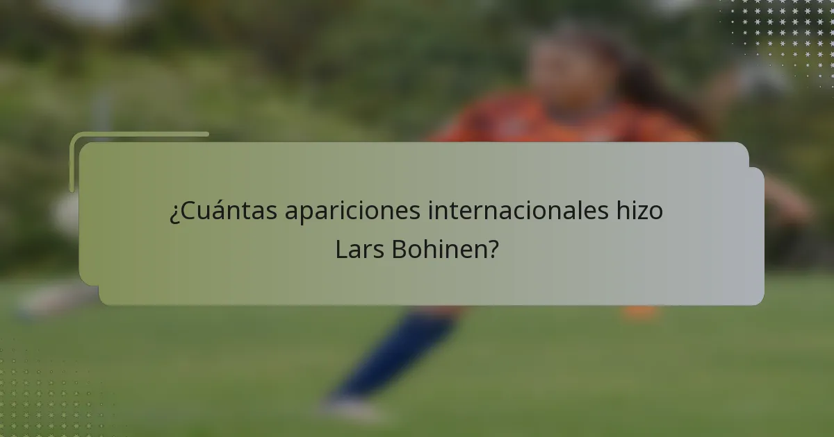 ¿Cuántas apariciones internacionales hizo Lars Bohinen?