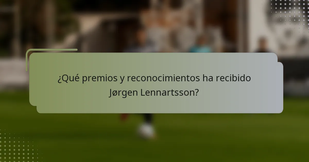 ¿Qué premios y reconocimientos ha recibido Jørgen Lennartsson?