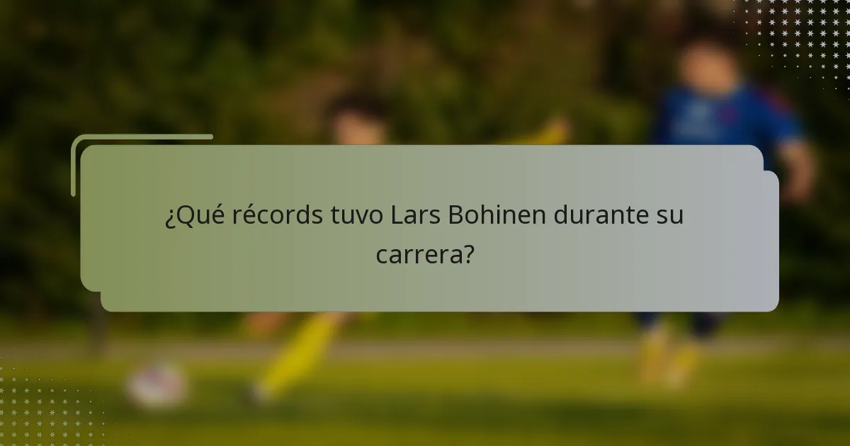 ¿Qué récords tuvo Lars Bohinen durante su carrera?